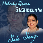 Melody Queen Susheela's Solo Songs songs Melody Queen Susheela's Solo Songs songs