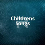 Childrens Songs songs Childrens Songs songs