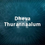 Dheva Thurannaalum songs Dheva Thurannaalum songs