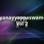 Ayyanayyappaswamiye - Vol 2 songs Ayyanayyappaswamiye - Vol 2 songs