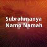 Subrahmanya Namo Namah songs Subrahmanya Namo Namah songs