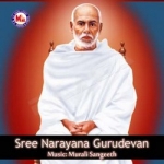 Sree Narayana Gurudevan songs Sree Narayana Gurudevan songs