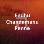 Endhu Chandamanu Penne songs Endhu Chandamanu Penne songs