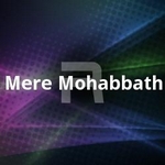 Mere Mohabbath songs Mere Mohabbath songs