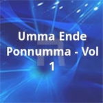 Umma Ende Ponnumma - Vol 1 songs Umma Ende Ponnumma - Vol 1 songs