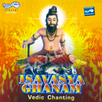 Isavasya Ghanam - Vedic Chanting songs Isavasya Ghanam - Vedic Chanting songs