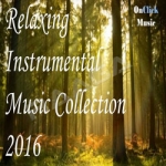Relaxing Instrumental Music Collection 2016 Relaxing Instrumental Music Collection 2016