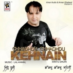 Chhadhdu Chhadhdu Kehnain songs Chhadhdu Chhadhdu Kehnain songs