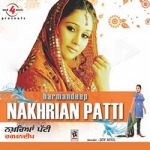 Nakhrian Patti songs Nakhrian Patti songs