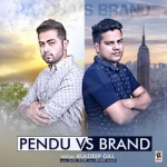 Pendu Vs Brand songs Pendu Vs Brand songs