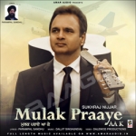 Mulak Praaye Aa K songs Mulak Praaye Aa K songs