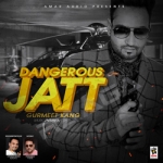 Dangerous Jatt songs Dangerous Jatt songs