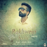 Rakhwein Kote songs Rakhwein Kote songs
