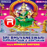 Sri Bhuvaneswari Suprabhatham And Ashtakam songs Sri Bhuvaneswari Suprabhatham And Ashtakam songs