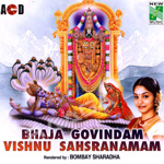 Bhaja Govindam Vishnu Sahsranamam songs Bhaja Govindam Vishnu Sahsranamam songs