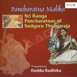 Sri Ranga Pancharatnas Of Sadguru Thyagaraja songs Sri Ranga Pancharatnas Of Sadguru Thyagaraja songs