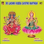 Sri Lakshmi Kubera Gayathri Manthram songs Sri Lakshmi Kubera Gayathri Manthram songs