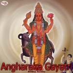 Angharaka Gayatri Mantra songs Angharaka Gayatri Mantra songs