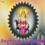 Angharaka Gayathri Mantra songs Angharaka Gayathri Mantra songs