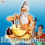 Bharadwaja Gayatri Mantra songs Bharadwaja Gayatri Mantra songs