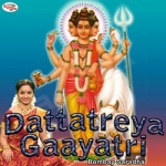 Dattatreya Gaayatri Mantra songs Dattatreya Gaayatri Mantra songs