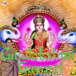 Gajalakshmi Gayatri Mantra songs Gajalakshmi Gayatri Mantra songs
