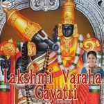 Lakshmi Varaha Gayatri Mantra songs Lakshmi Varaha Gayatri Mantra songs