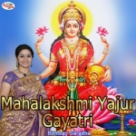 Mahalakshmi Yajur Gayatri Mantra songs Mahalakshmi Yajur Gayatri Mantra songs