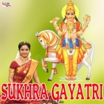 Sukhra Gayatri Mantra songs Sukhra Gayatri Mantra songs