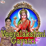 Veeralakshmi Gayatri Mantra songs Veeralakshmi Gayatri Mantra songs