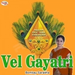 Vel Gayatri Mantra songs Vel Gayatri Mantra songs