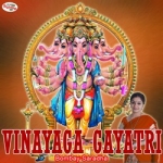 Vinayaga Gayatri Mantra songs Vinayaga Gayatri Mantra songs