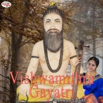Vishwamithra Gayatri Mantra songs Vishwamithra Gayatri Mantra songs