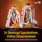 Sri Sowriraja Suprabatham - Vishnu Sahasranamam songs Sri Sowriraja Suprabatham - Vishnu Sahasranamam songs
