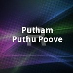 Putham Puthu Poove songs Putham Puthu Poove songs