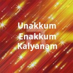 Unakkum Enakkum Kalyanam songs Unakkum Enakkum Kalyanam songs