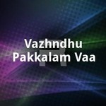 Vazhndhu Pakkalam Vaa songs Vazhndhu Pakkalam Vaa songs