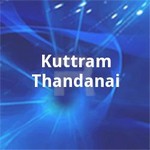 Kuttram Thandanai songs Kuttram Thandanai songs