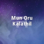 Mun Oru Kalathil songs Mun Oru Kalathil songs