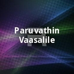 Paruvathin Vaasalile songs Paruvathin Vaasalile songs