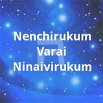 Nenchirukum Varai Ninaivirukum songs Nenchirukum Varai Ninaivirukum songs