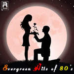 Evergreen Hits of 80's songs Evergreen Hits of 80's songs