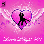 Lovers' Delight of 90's - Vol 3 songs Lovers' Delight of 90's - Vol 3 songs