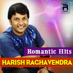 Harish Raghavendra's Romantic Hits songs Harish Raghavendra's Romantic Hits songs