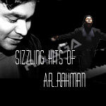 Sizziling Hits Of AR. Rahman songs Sizziling Hits Of AR. Rahman songs