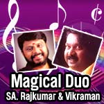 Magical Duo - SA. Rajkumar & Vikraman songs Magical Duo - SA. Rajkumar & Vikraman songs