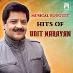 Musical Bouquet - Hits Of Udit Narayan songs Musical Bouquet - Hits Of Udit Narayan songs