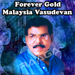 Forever Gold - Malaysia Vasudevan songs Forever Gold - Malaysia Vasudevan songs
