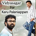 Vidyasagar For Karu Palaniappan songs Vidyasagar For Karu Palaniappan songs