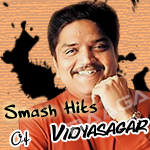 Smash Hits Of Vidyasagar songs Smash Hits Of Vidyasagar songs